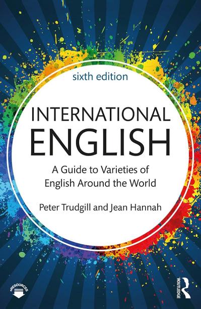 International English A Guide to Varieties of English Around the World, 6th Edition
