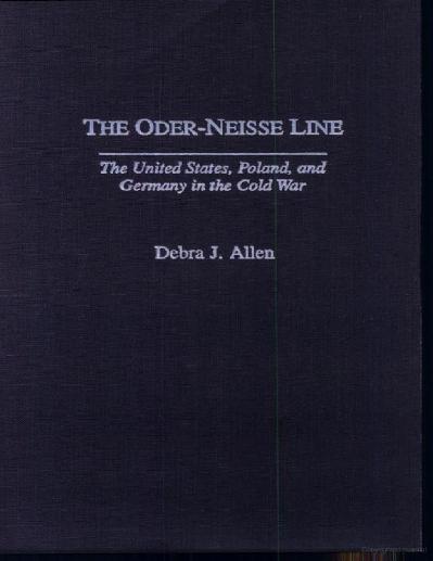 The Oder Neisse Line The United Debra J Allen