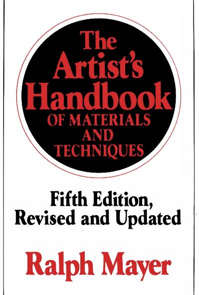 The artists handbook of materials an Techniques Ralph Mayer