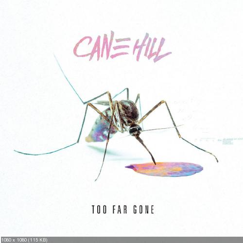 Cane Hill - Too Far Gone (2018)