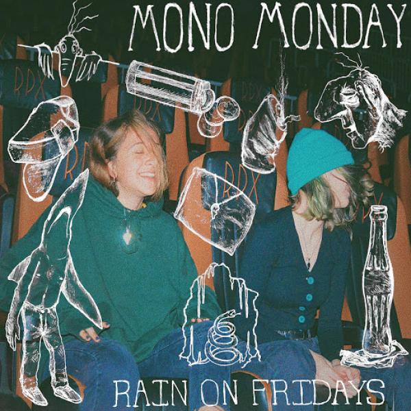 Rain On Fridays Mono Monday 2019