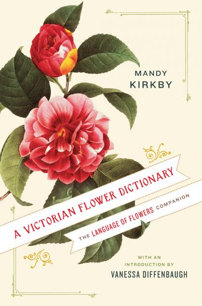 A Victorian Flower Dictionary The Language of Flowers Companion