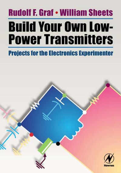 Build Your Own Low Power Transmitters Projects for the Electronics Experimenter