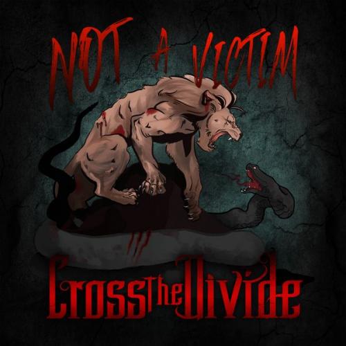 Cross the Divide - Not a Victim [Single] (2019)