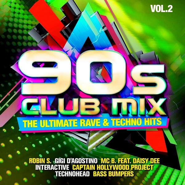 90s Club Mix Vol 2 The Ultimative Rave & Techno Hits (2019)