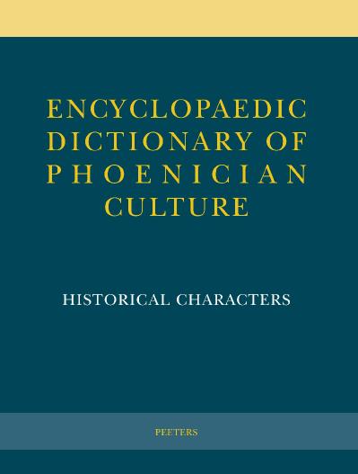 Encyclopaedic Dictionary of Phoenician Culture I Historical Characters