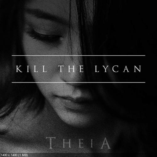 Kill The Lycan - Theia [Single] (2019)