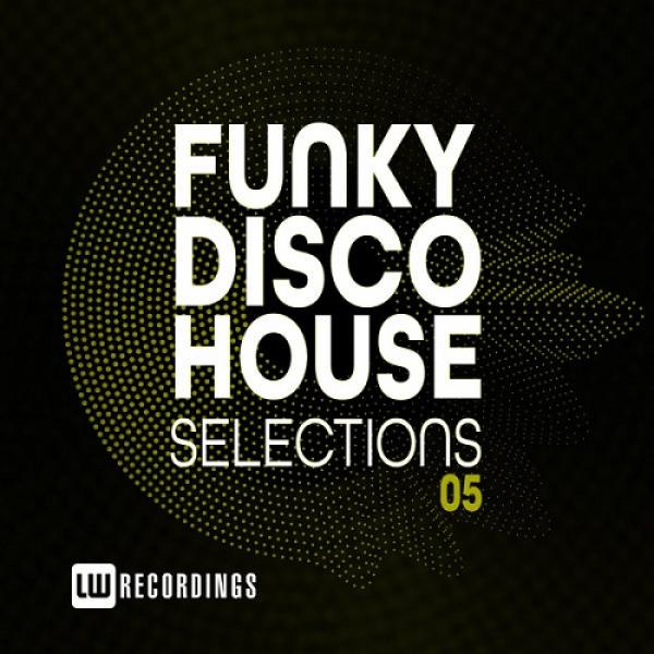 LW Recordings   Funky Disco House Selections Vol 5 (2019)