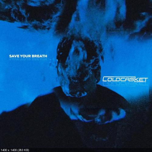 Coldcasket - Save Your Breath (Single) (2019)